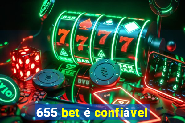 655 bet é confiável